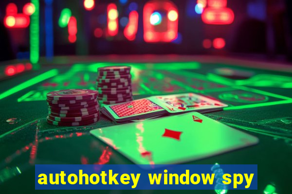 autohotkey window spy