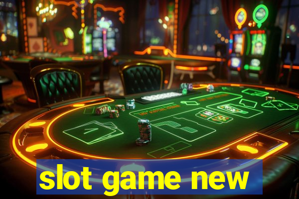 slot game new