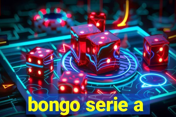 bongo serie a