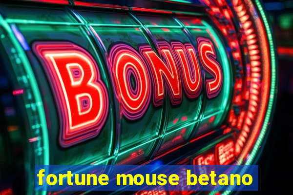 fortune mouse betano