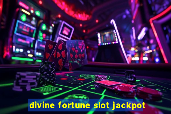 divine fortune slot jackpot