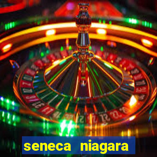 seneca niagara casino ny