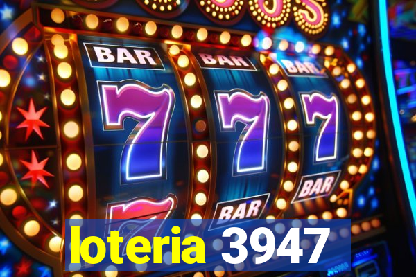 loteria 3947