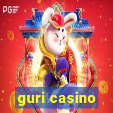 guri casino