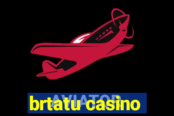 brtatu casino