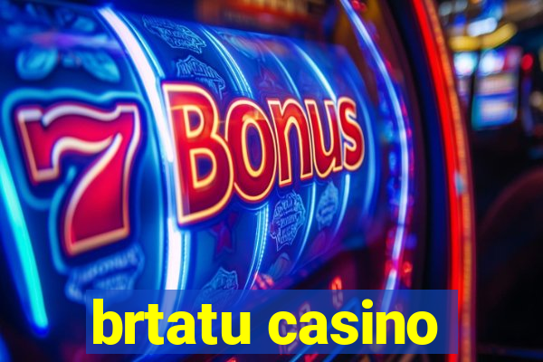 brtatu casino