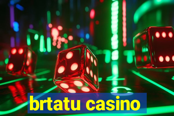 brtatu casino