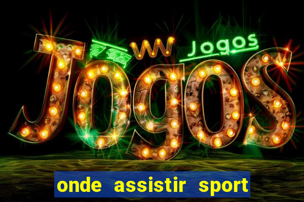 onde assistir sport x chapecoense