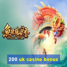 200 uk casino bonus