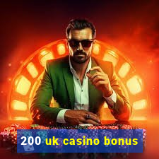 200 uk casino bonus