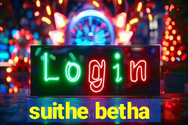 suithe betha