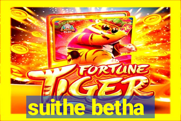 suithe betha