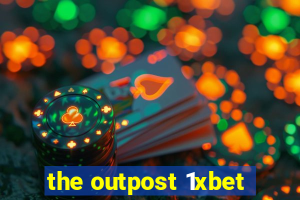 the outpost 1xbet