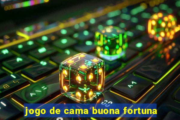 jogo de cama buona fortuna