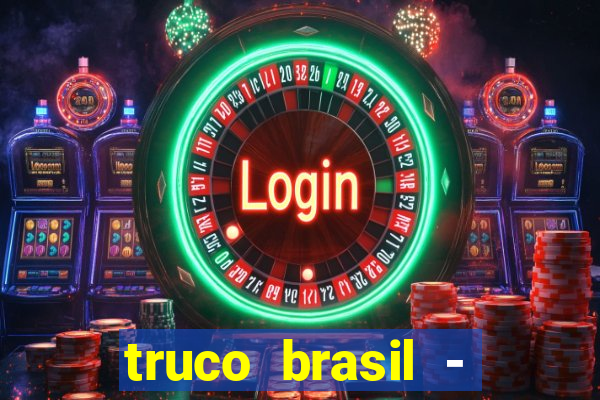 truco brasil - truco online