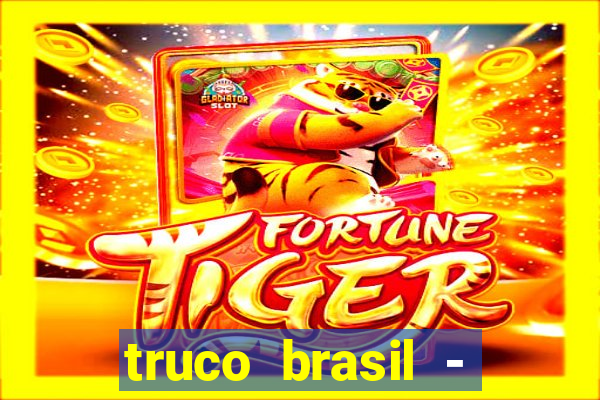 truco brasil - truco online