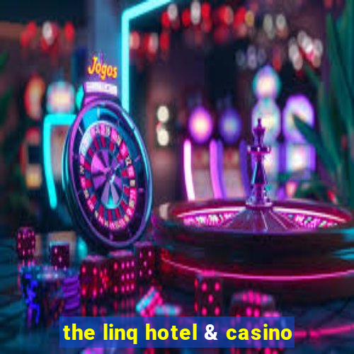 the linq hotel & casino