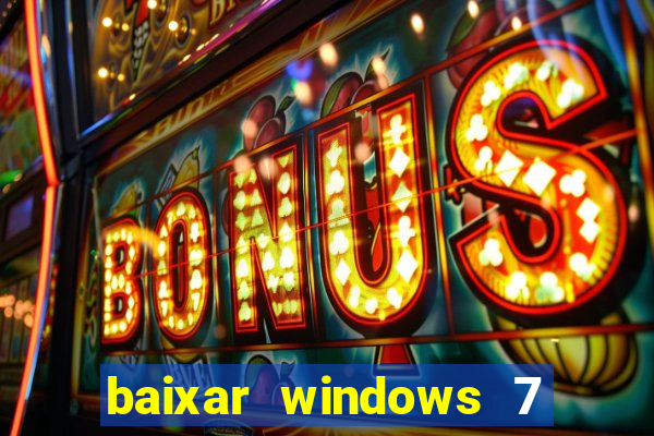 baixar windows 7 ultimate 64 bits com todos os drivers