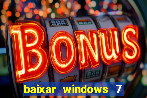 baixar windows 7 ultimate 64 bits com todos os drivers