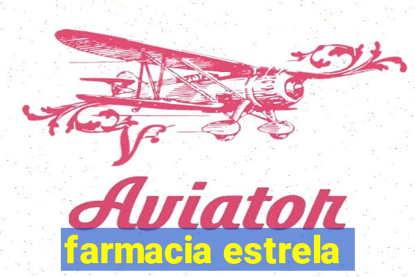 farmacia estrela