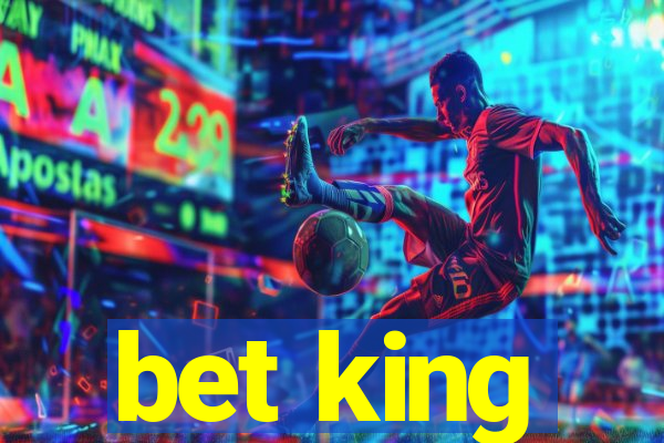 bet king