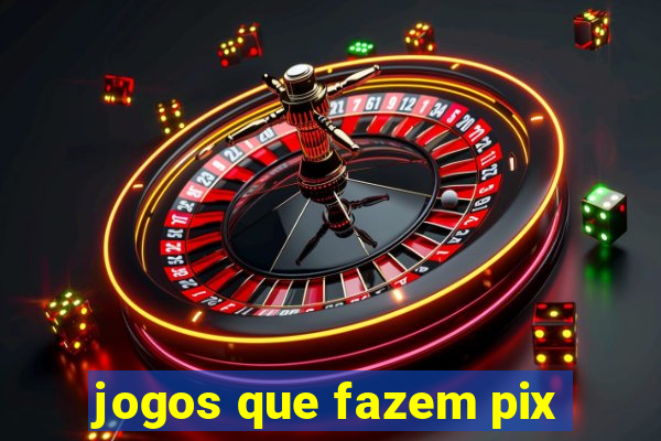 jogos que fazem pix