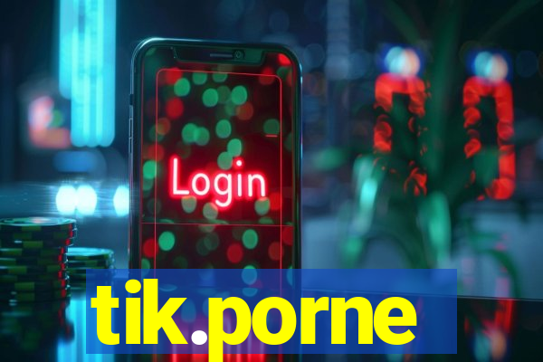 tik.porne