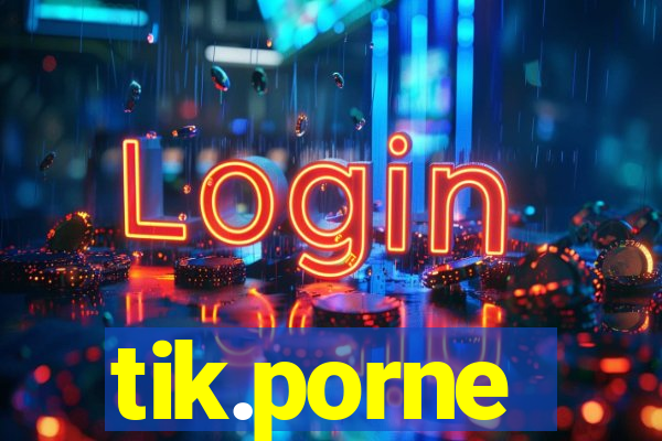 tik.porne