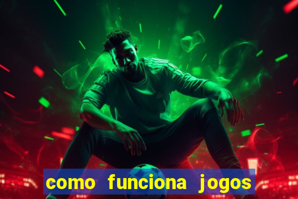 como funciona jogos de aposta online