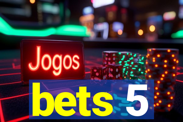 bets 5