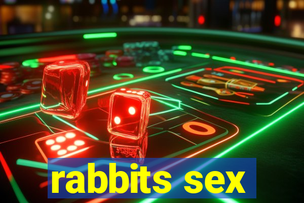 rabbits sex