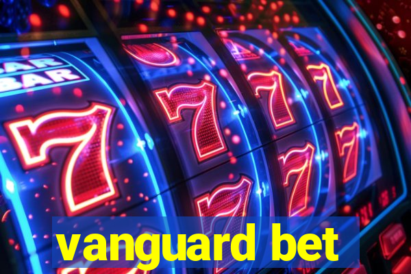 vanguard bet