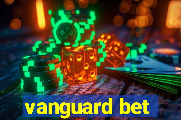 vanguard bet