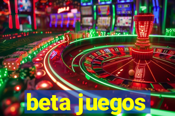 beta juegos