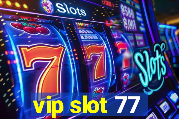 vip slot 77