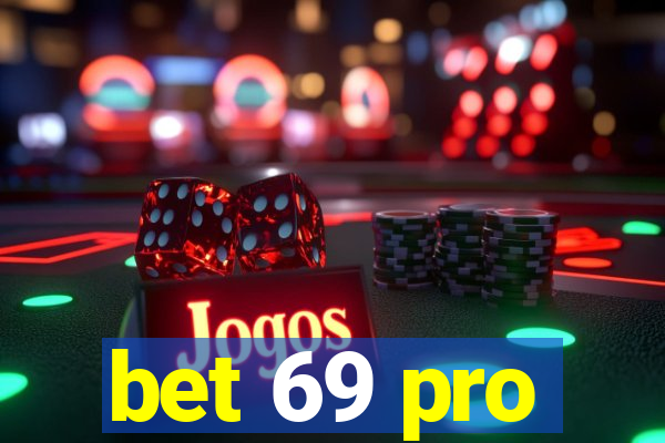 bet 69 pro