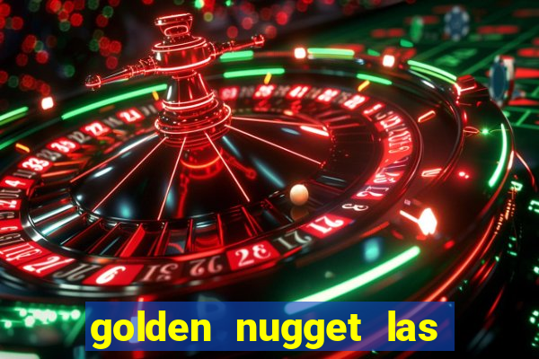 golden nugget las vegas hotel & casino