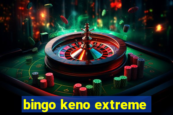 bingo keno extreme