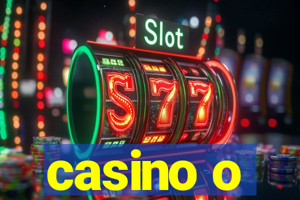 casino o