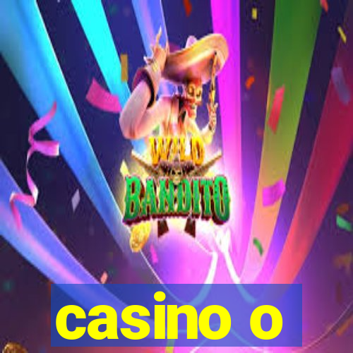 casino o