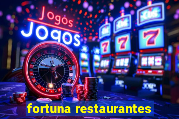 fortuna restaurantes