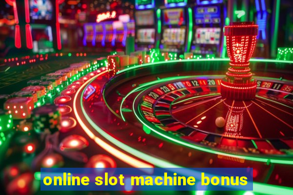 online slot machine bonus