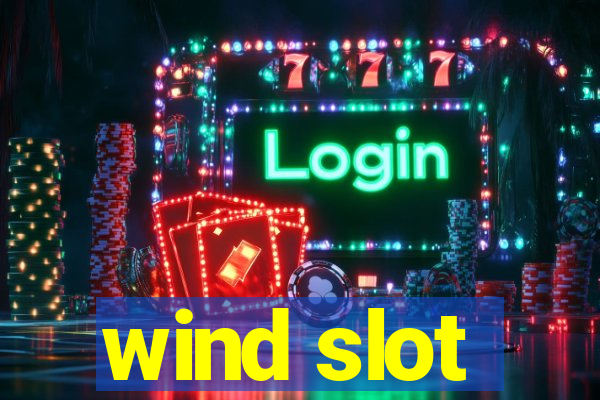 wind slot