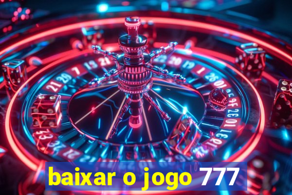 baixar o jogo 777