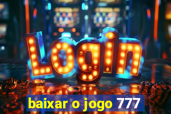 baixar o jogo 777