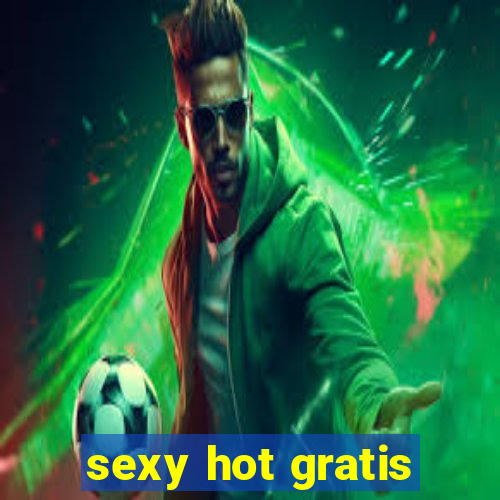 sexy hot gratis