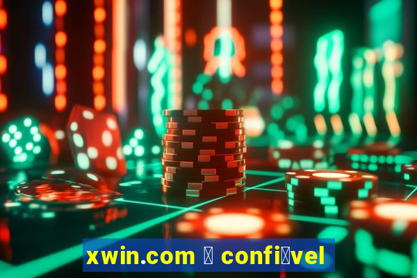 xwin.com 茅 confi谩vel