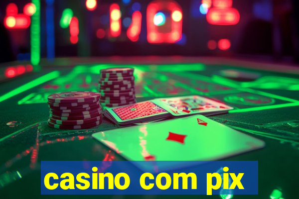 casino com pix