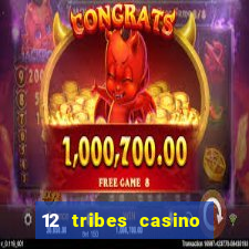 12 tribes casino phone number