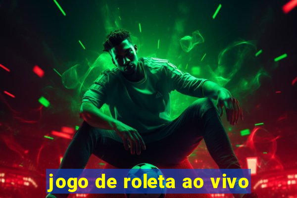 jogo de roleta ao vivo